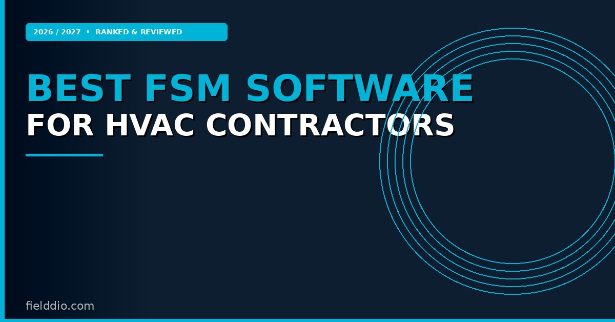 Best FSM software for HVAC contractors 2026 2027
