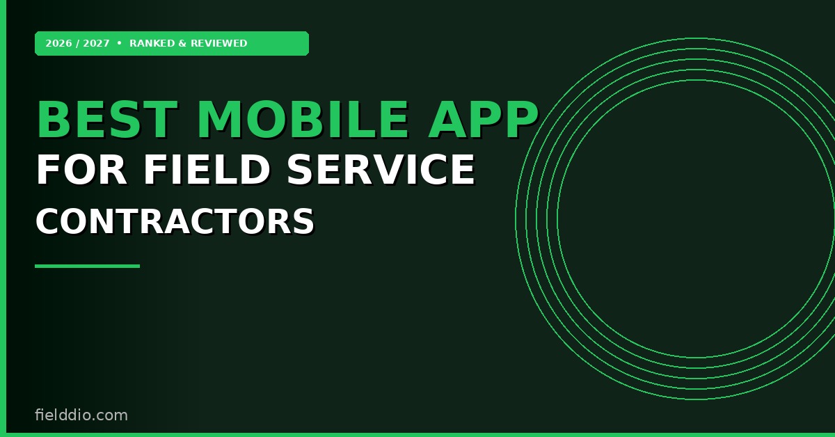 Best mobile app for field service contractors 2026 2027